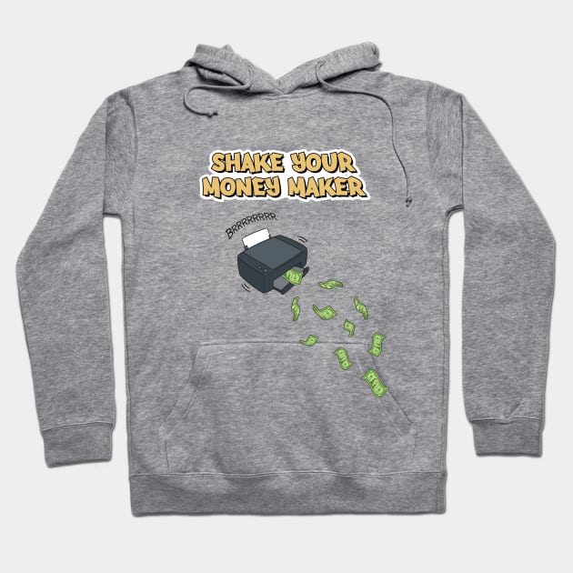 Shake Your Money Maker Hoodie by Printadorable